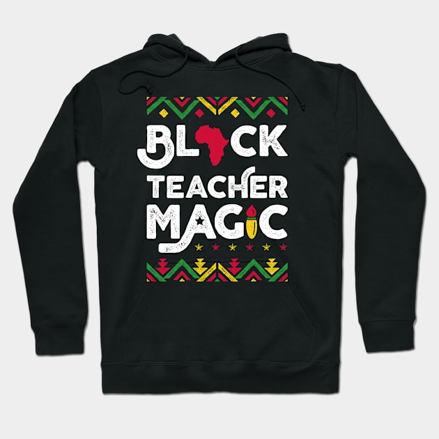 Black Teacher Magic Shirt Teacher Black History Month Hoodie by trendingoriginals